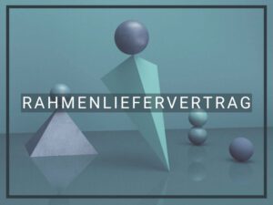 Rahmenliefervertrag Rahmenliefervertrag