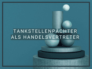 Tankstellenpächter als Handelsvertreter